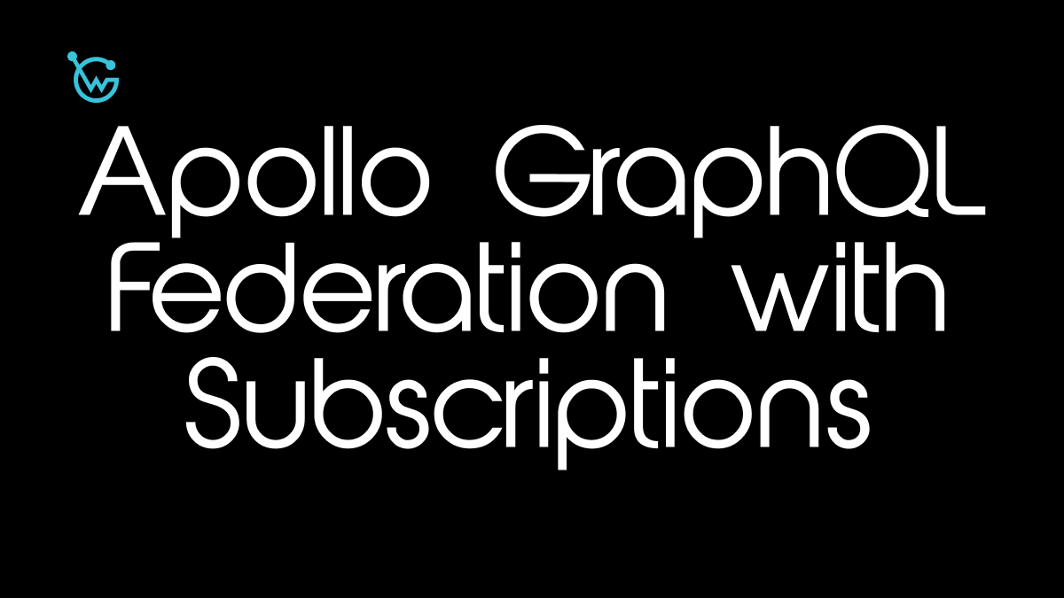Apollo GraphQL Federation with Subscriptions - production grade and highly scalable