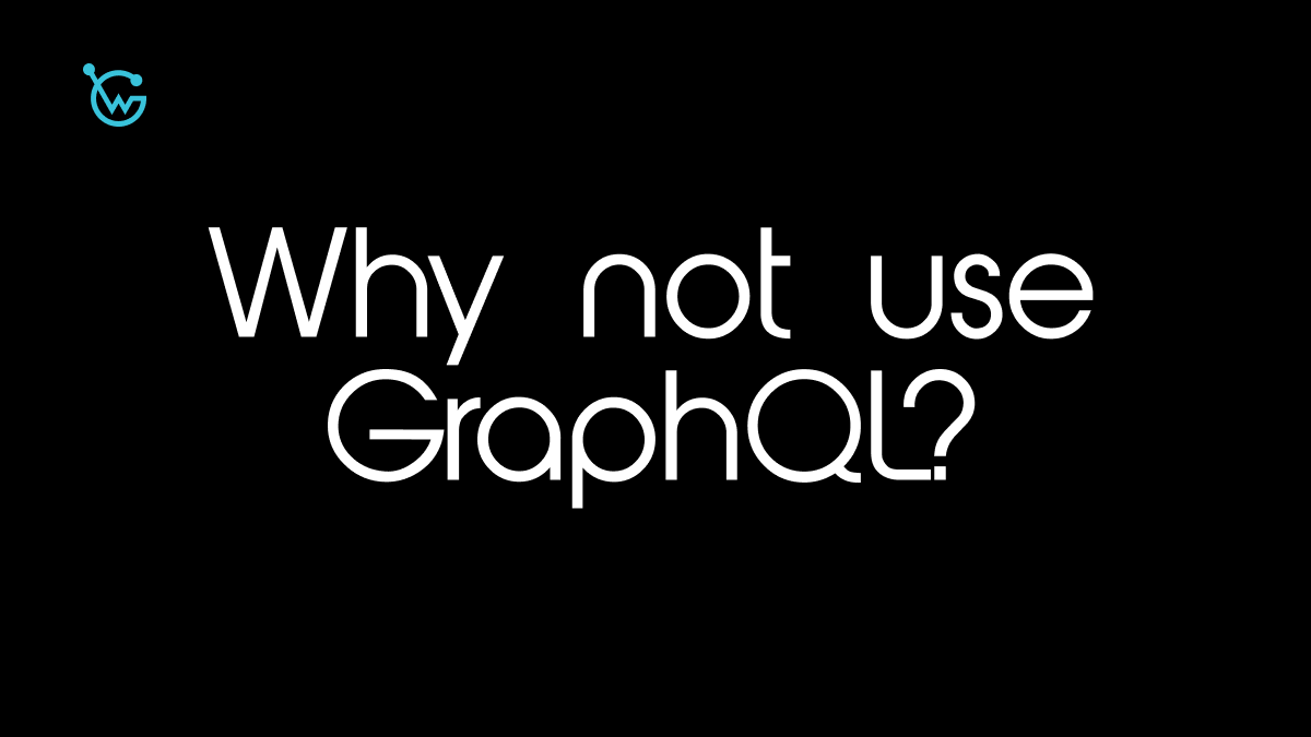 Why not use GraphQL?
